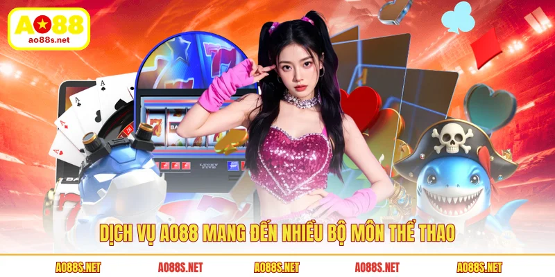 dich-vu-ao88-mang-den-nhieu-bo-mon-the-thao